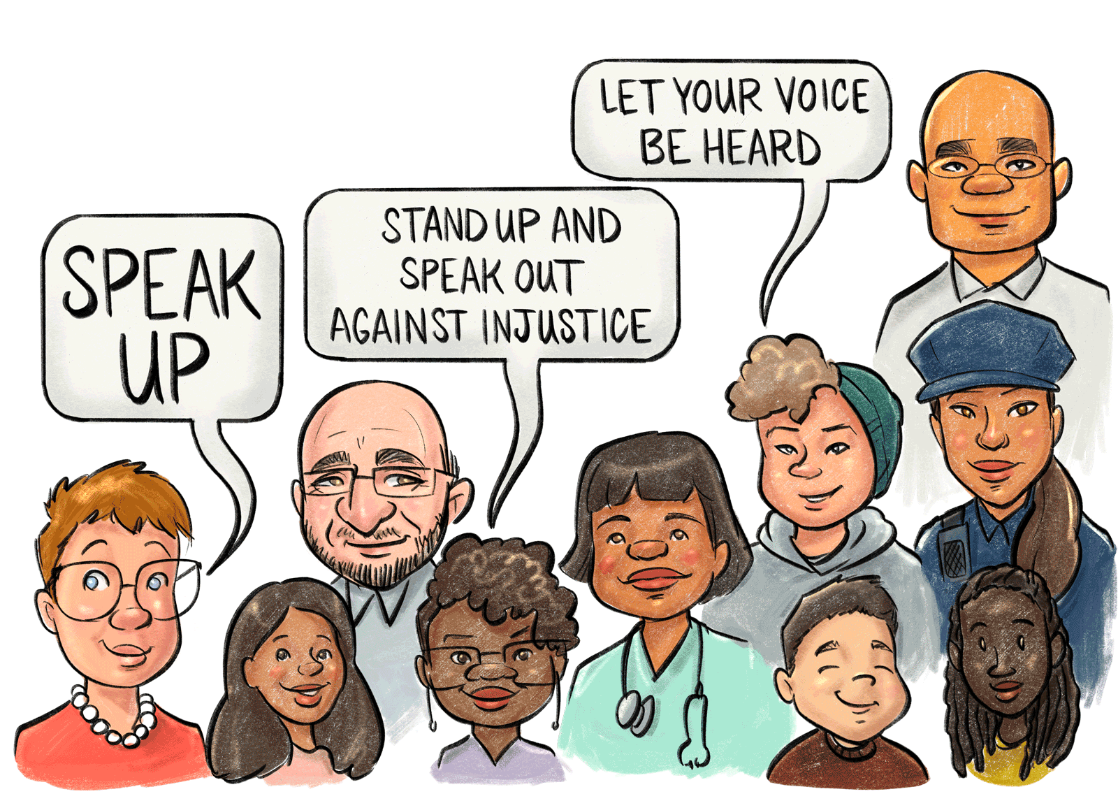 illustration of many people with speech bubbles including: a white woman with glasses say "speak up!" a black woman in scrubs saying "stand up and speak out agains injustice" and a teen in a beanie saying "let your voice be heard"